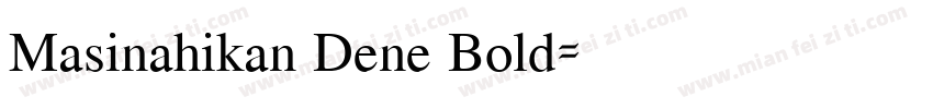 Masinahikan Dene Bold字体转换